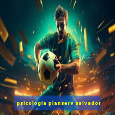 psicologia planserv salvador